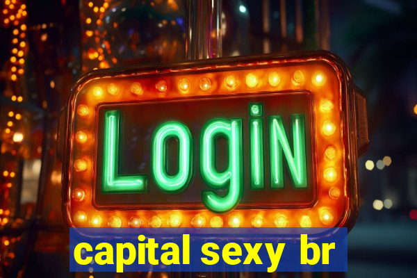 capital sexy br