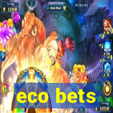 eco bets