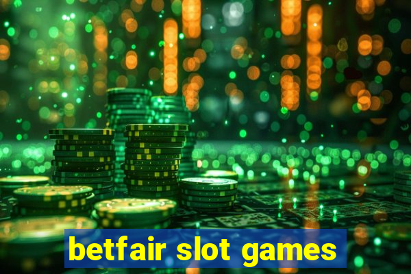 betfair slot games