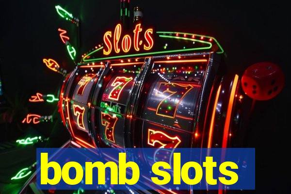 bomb slots