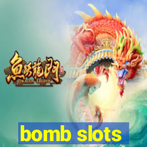 bomb slots