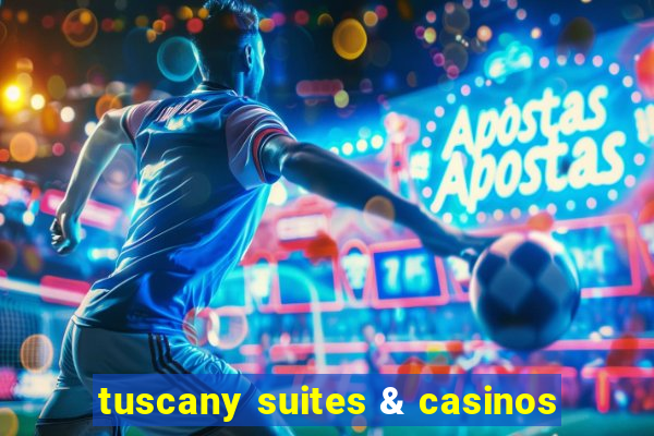 tuscany suites & casinos