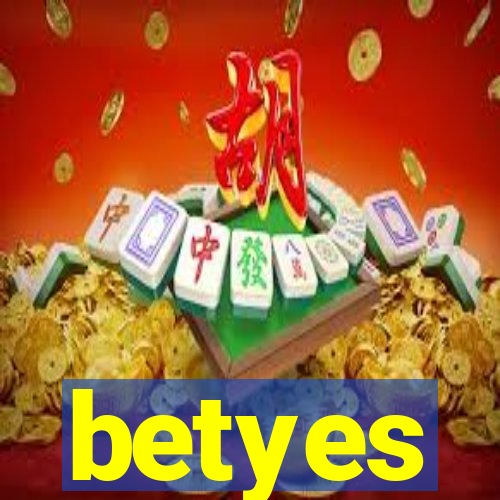 betyes