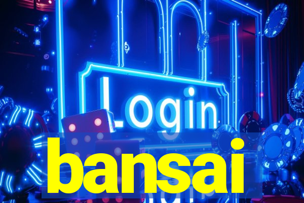 bansai