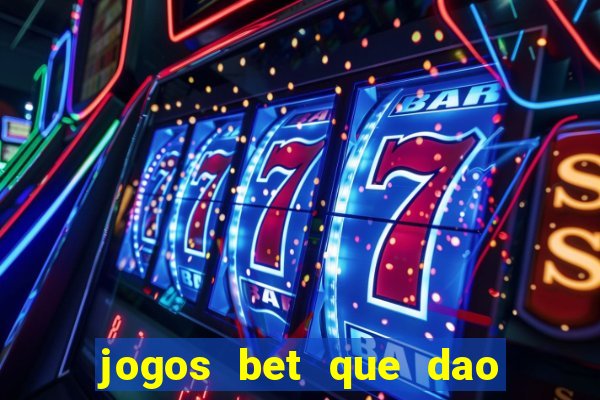 jogos bet que dao bonus no cadastro