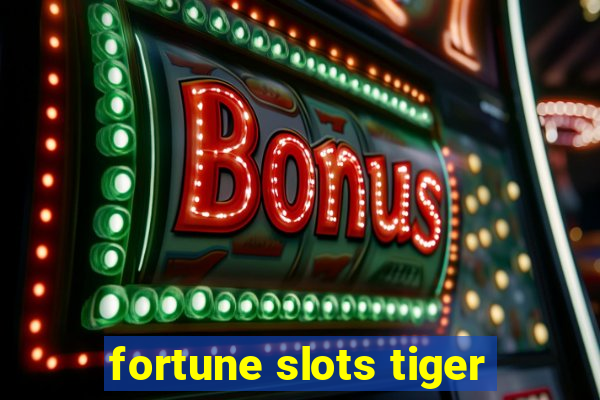 fortune slots tiger