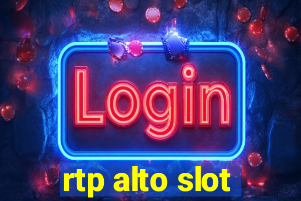 rtp alto slot