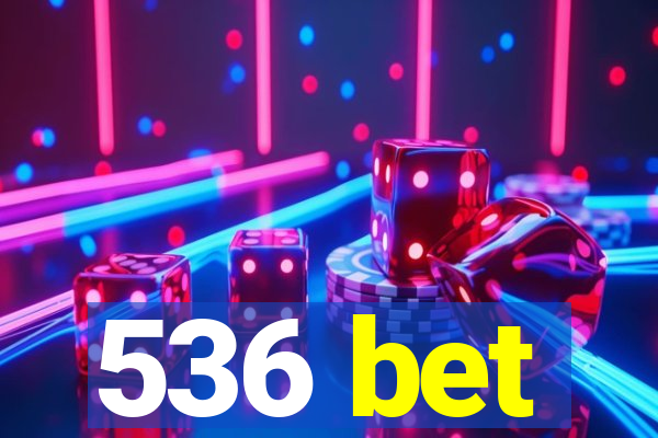 536 bet