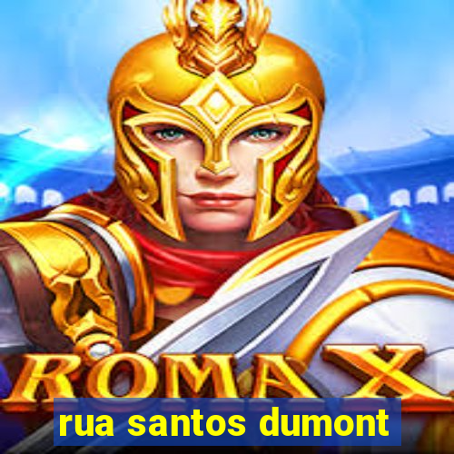 rua santos dumont