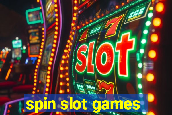 spin slot games