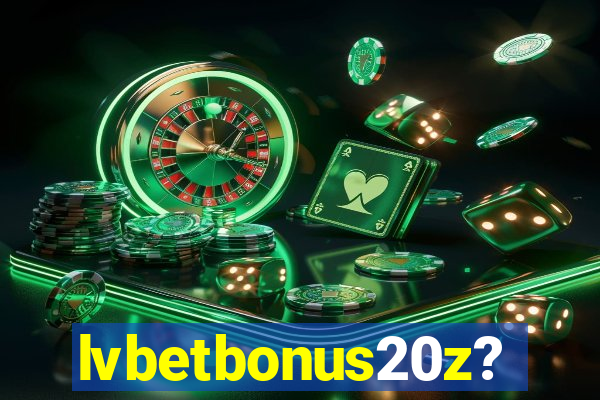 lvbetbonus20z?