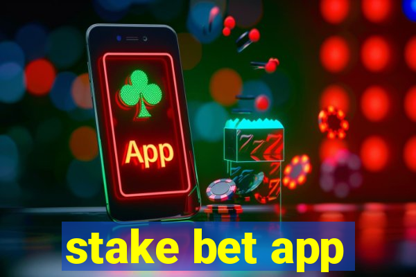 stake bet app