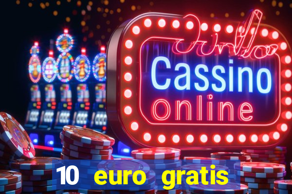 10 euro gratis casino 2021