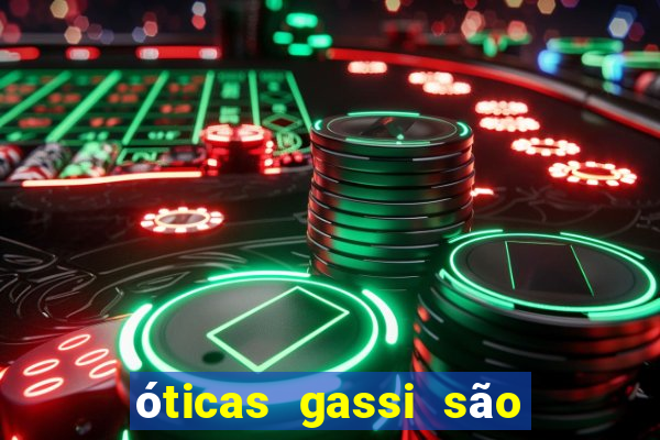 óticas gassi são paulo reviews