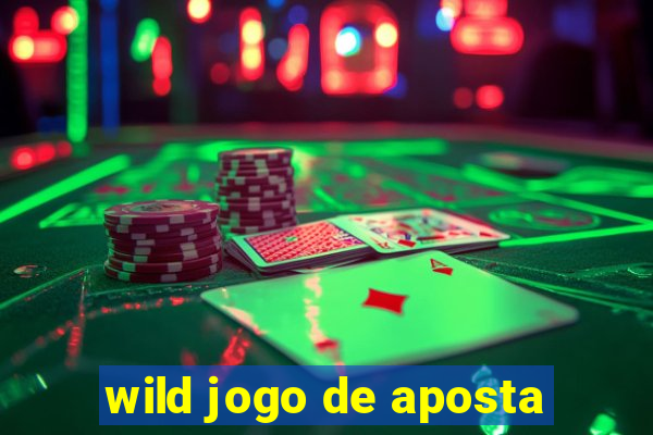 wild jogo de aposta