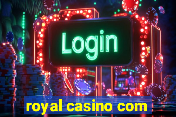 royal casino com