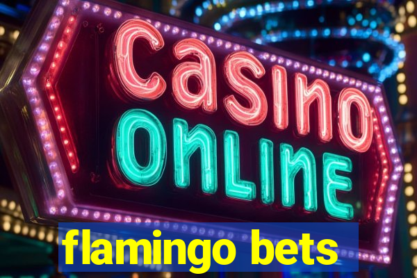 flamingo bets