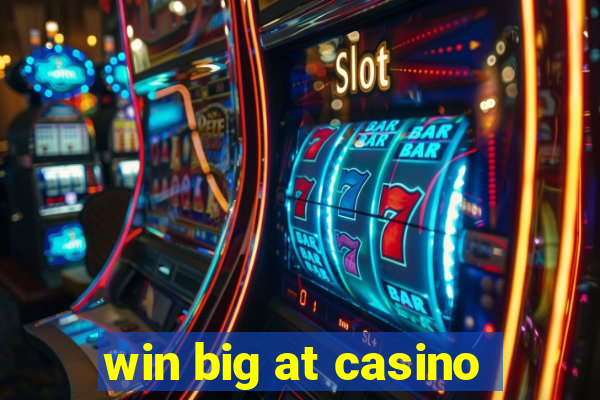 win big at casino