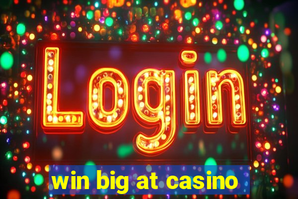 win big at casino