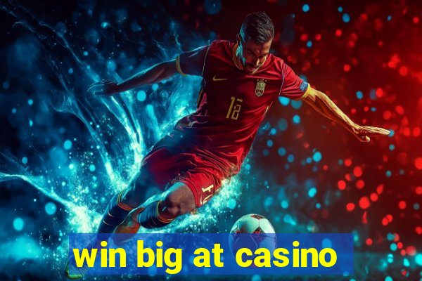 win big at casino