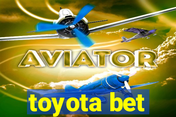 toyota bet