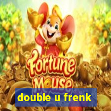 double u frenk