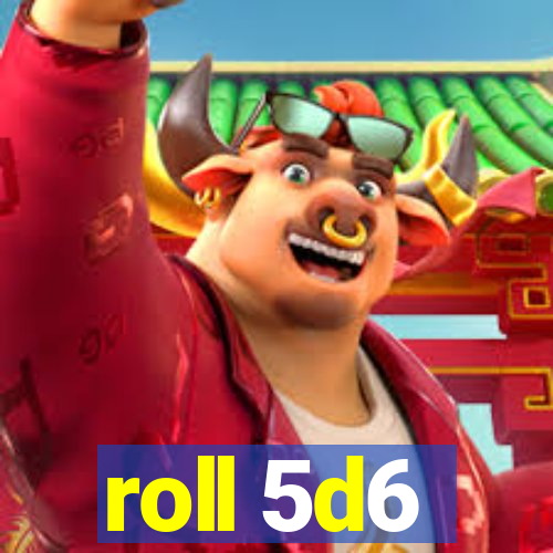 roll 5d6