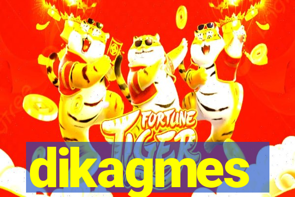 dikagmes