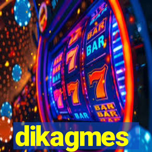 dikagmes