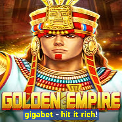 gigabet - hit it rich!