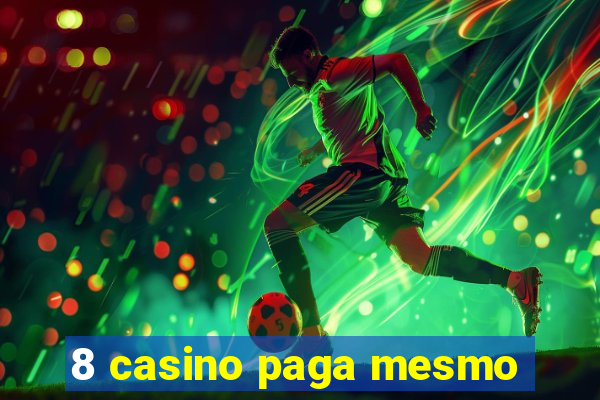 8 casino paga mesmo