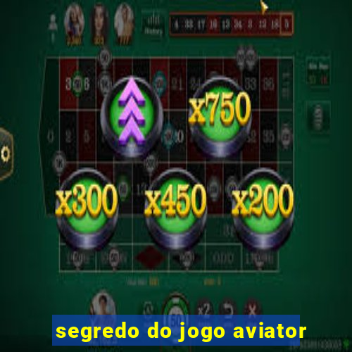 segredo do jogo aviator