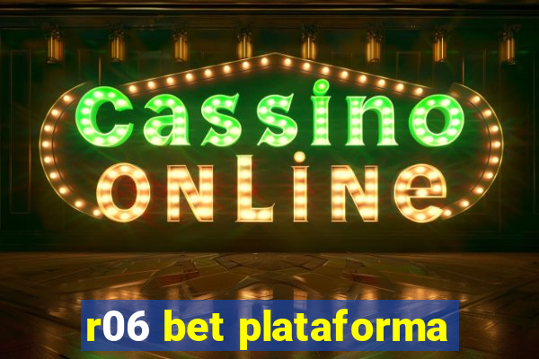 r06 bet plataforma