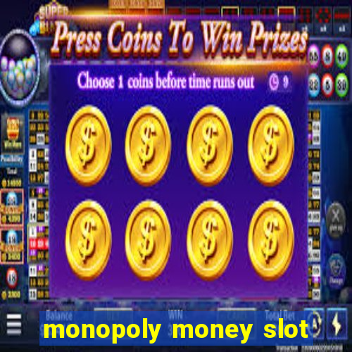 monopoly money slot