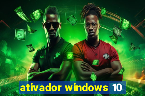 ativador windows 10