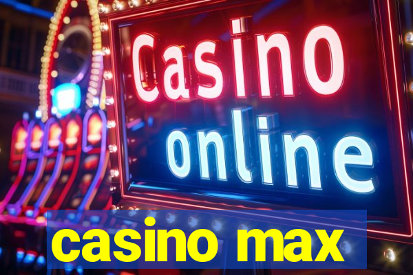 casino max