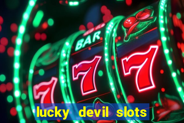 lucky devil slots cash app