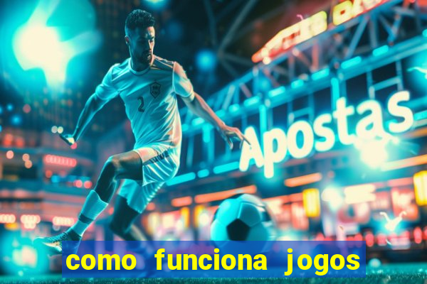 como funciona jogos que ganha dinheiro