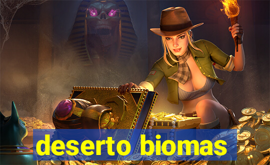 deserto biomas