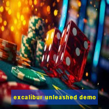 excalibur unleashed demo