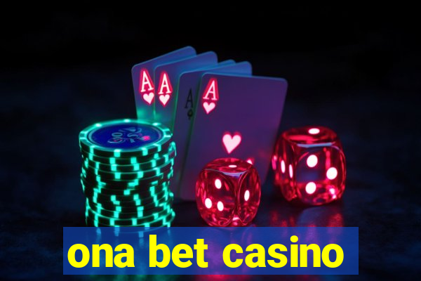 ona bet casino