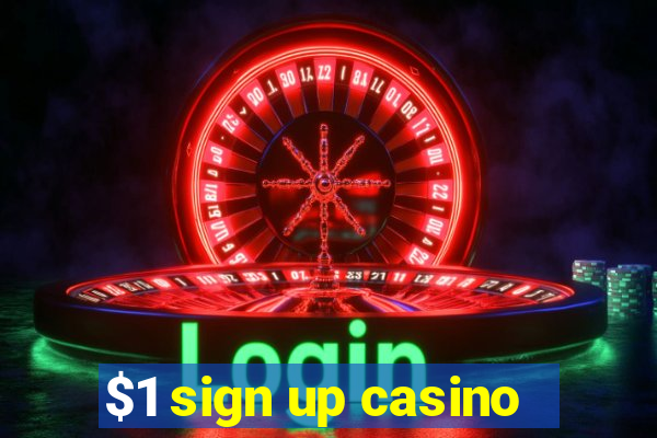 $1 sign up casino