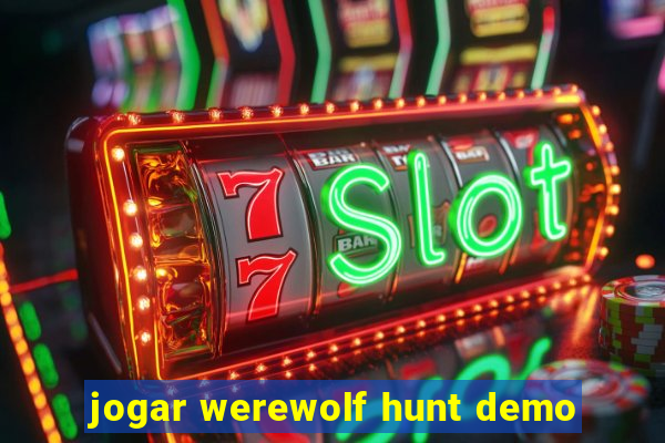 jogar werewolf hunt demo