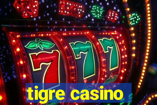 tigre casino