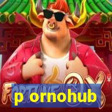 p ornohub