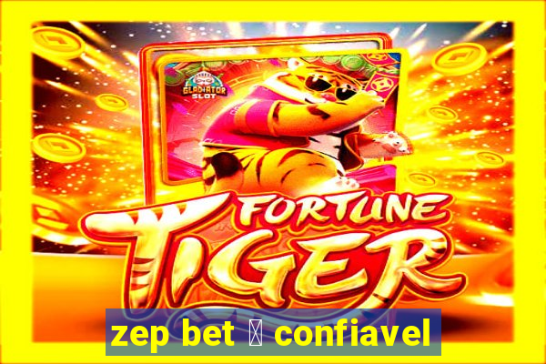 zep bet 茅 confiavel