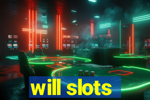 will slots