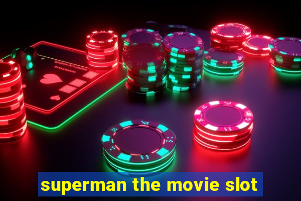 superman the movie slot