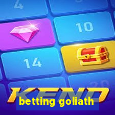 betting goliath