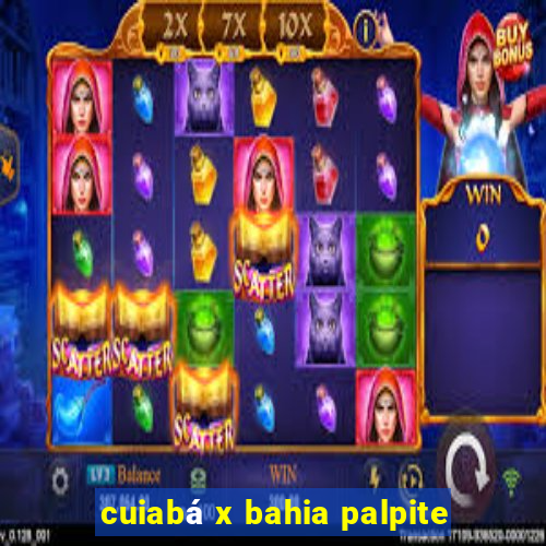 cuiabá x bahia palpite